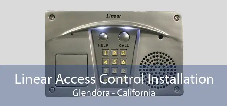 Linear Access Control Installation Glendora - California