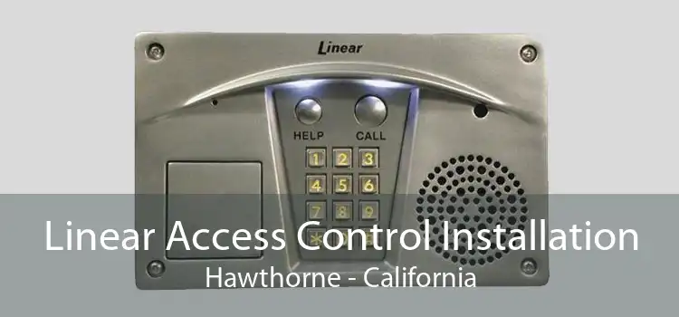 Linear Access Control Installation Hawthorne - California