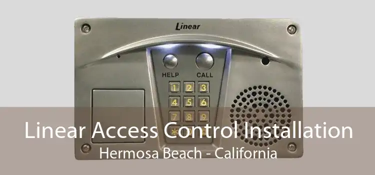 Linear Access Control Installation Hermosa Beach - California