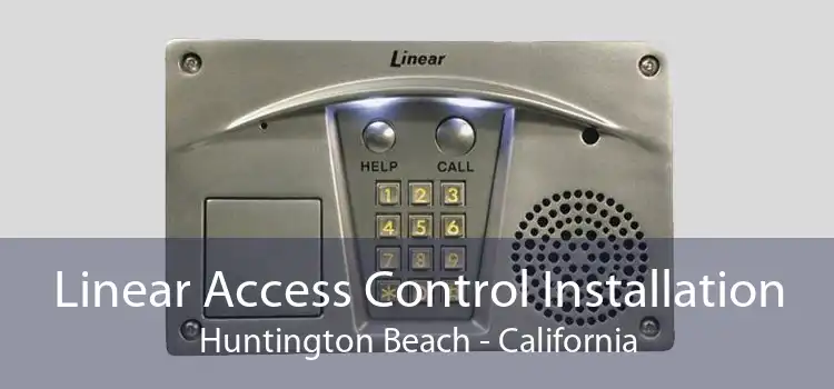 Linear Access Control Installation Huntington Beach - California