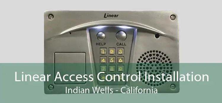 Linear Access Control Installation Indian Wells - California