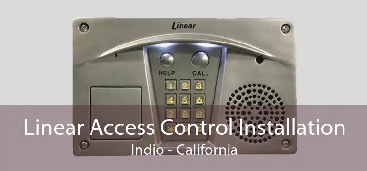 Linear Access Control Installation Indio - California