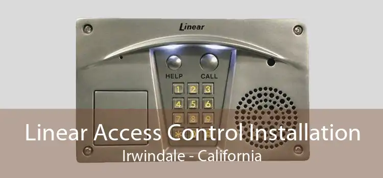 Linear Access Control Installation Irwindale - California