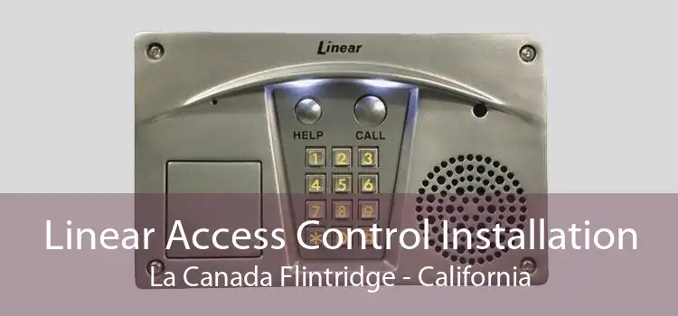Linear Access Control Installation La Canada Flintridge - California