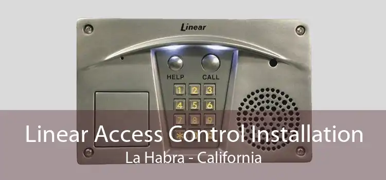 Linear Access Control Installation La Habra - California