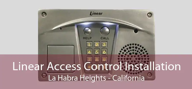 Linear Access Control Installation La Habra Heights - California