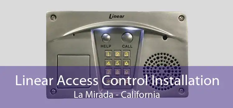 Linear Access Control Installation La Mirada - California