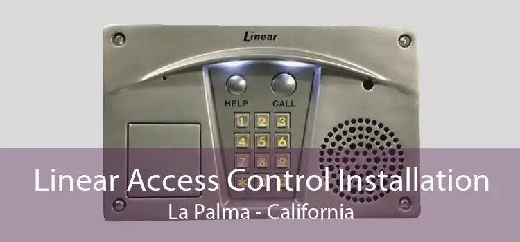 Linear Access Control Installation La Palma - California