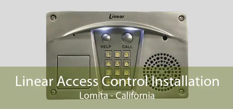 Linear Access Control Installation Lomita - California