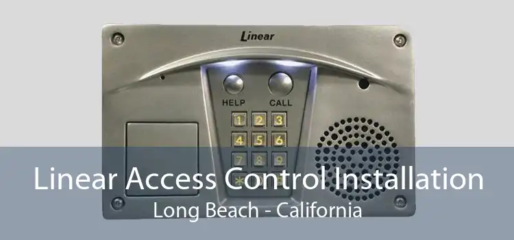 Linear Access Control Installation Long Beach - California