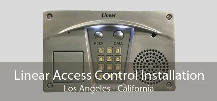 Linear Access Control Installation Los Angeles - California