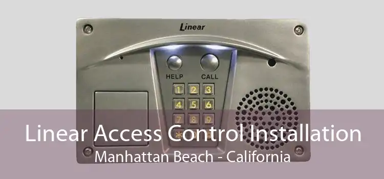 Linear Access Control Installation Manhattan Beach - California