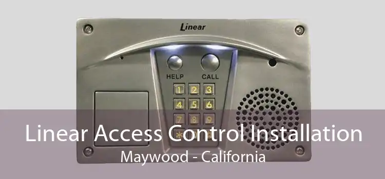 Linear Access Control Installation Maywood - California