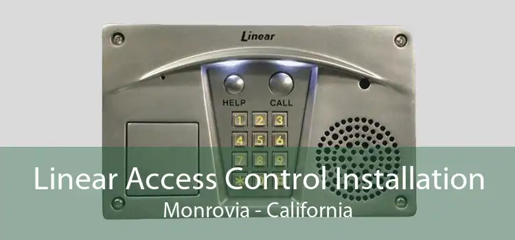 Linear Access Control Installation Monrovia - California