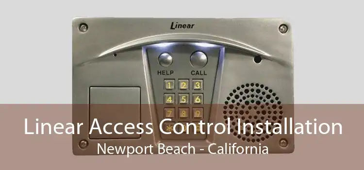 Linear Access Control Installation Newport Beach - California