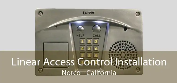 Linear Access Control Installation Norco - California