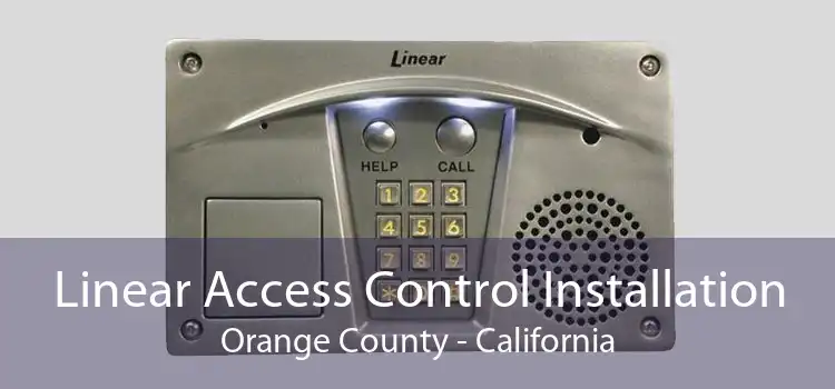 Linear Access Control Installation Orange County - California