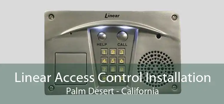 Linear Access Control Installation Palm Desert - California