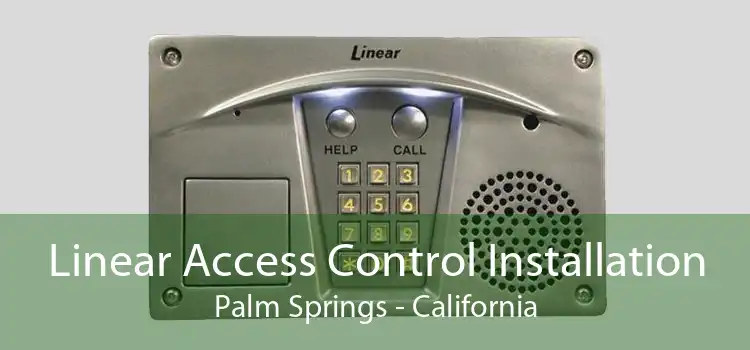 Linear Access Control Installation Palm Springs - California