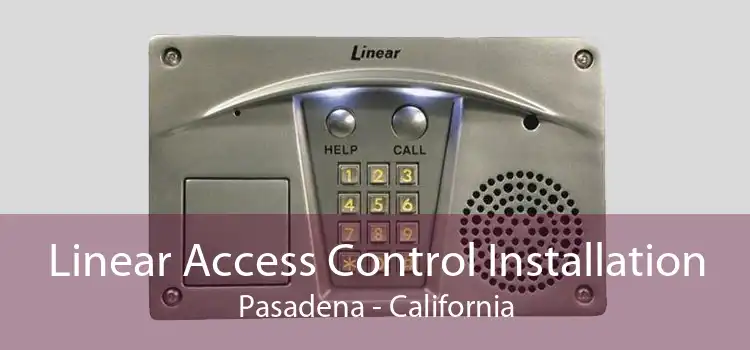 Linear Access Control Installation Pasadena - California