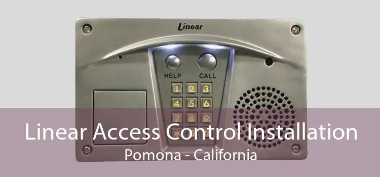 Linear Access Control Installation Pomona - California