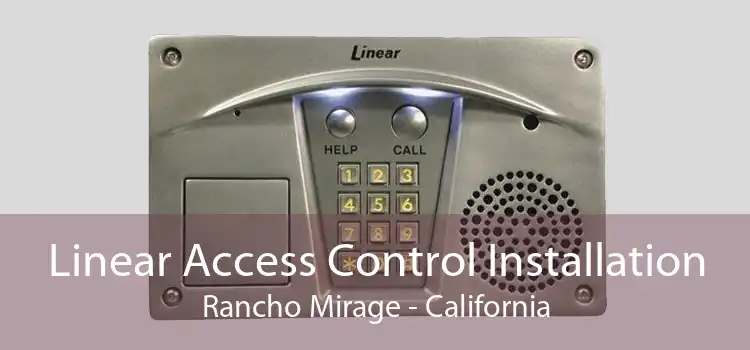 Linear Access Control Installation Rancho Mirage - California