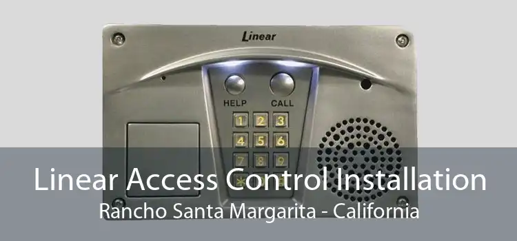 Linear Access Control Installation Rancho Santa Margarita - California