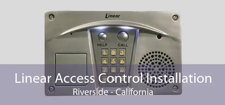 Linear Access Control Installation Riverside - California