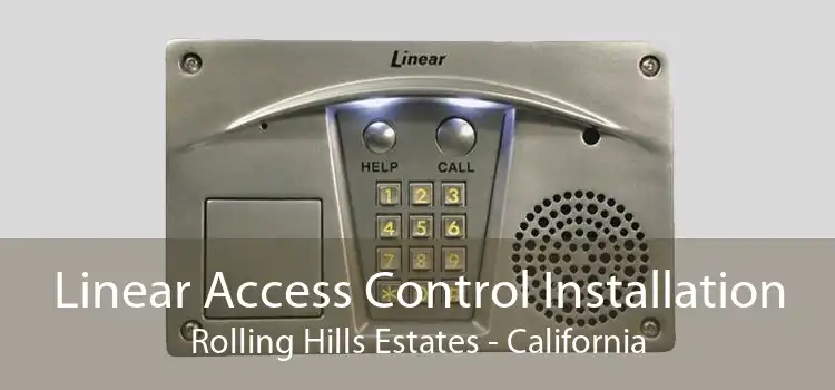 Linear Access Control Installation Rolling Hills Estates - California