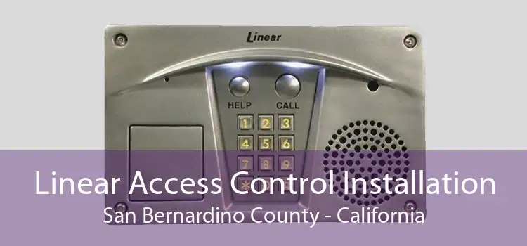 Linear Access Control Installation San Bernardino County - California