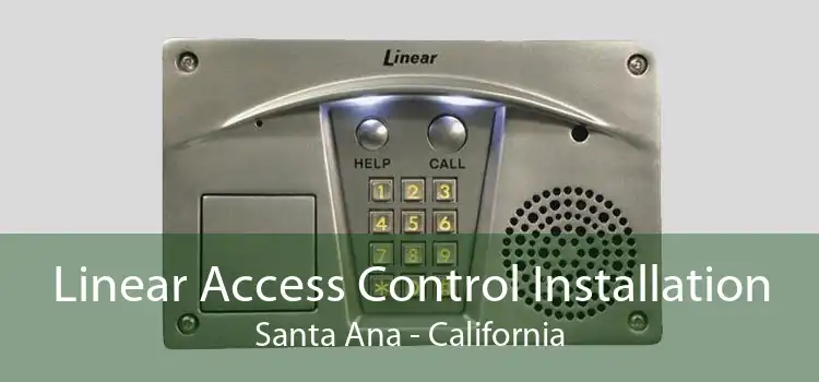 Linear Access Control Installation Santa Ana - California
