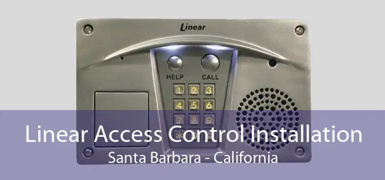 Linear Access Control Installation Santa Barbara - California