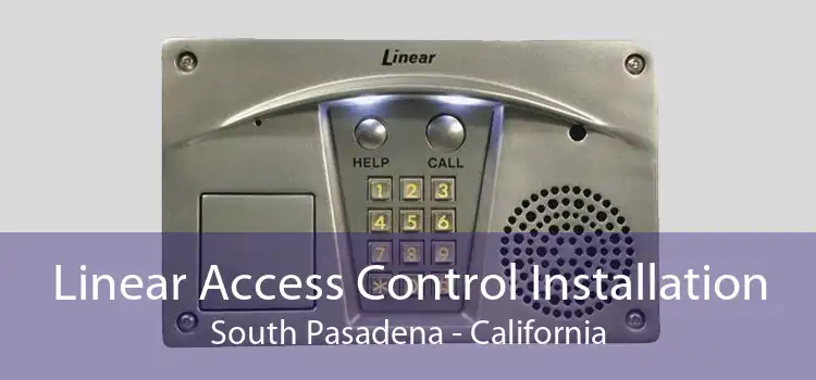 Linear Access Control Installation South Pasadena - California