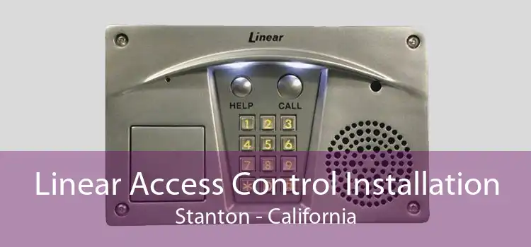 Linear Access Control Installation Stanton - California