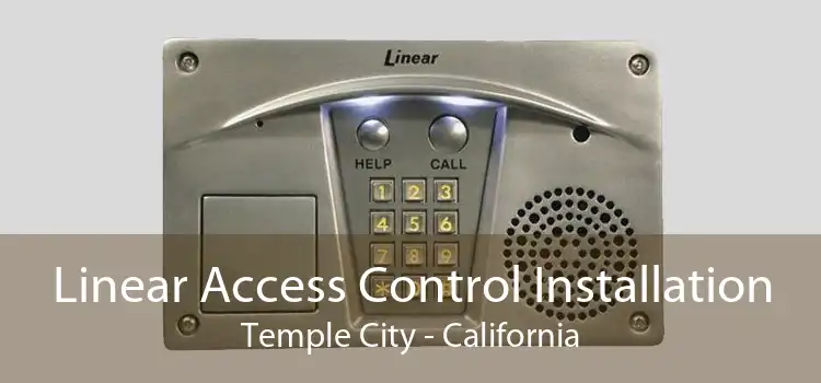 Linear Access Control Installation Temple City - California