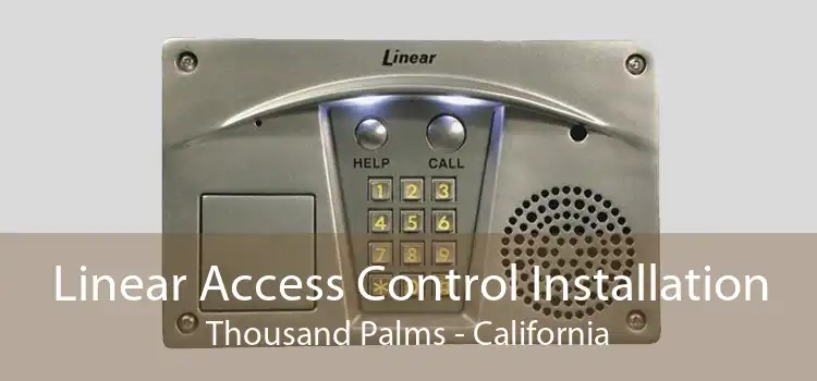 Linear Access Control Installation Thousand Palms - California