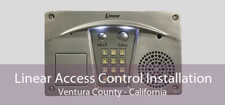 Linear Access Control Installation Ventura County - California