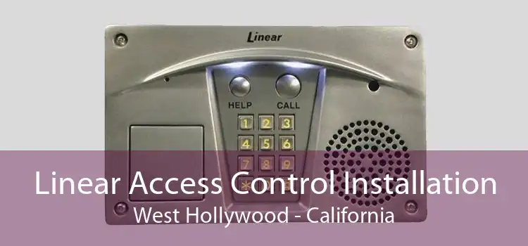 Linear Access Control Installation West Hollywood - California