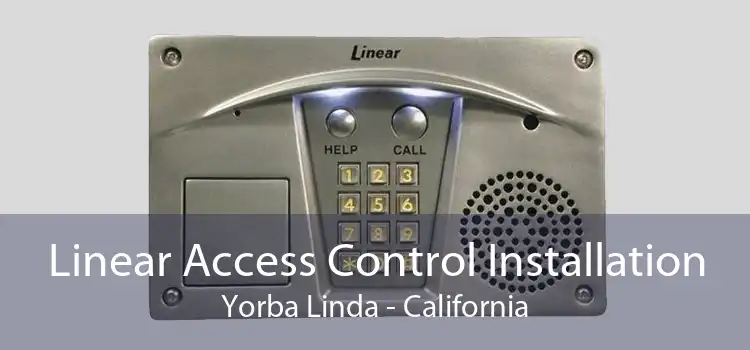 Linear Access Control Installation Yorba Linda - California