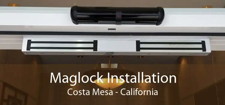 Maglock Installation Costa Mesa - California