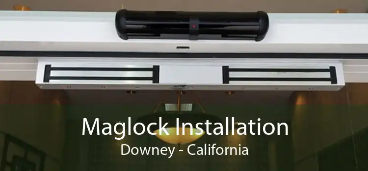 Maglock Installation Downey - California