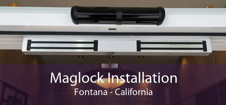 Maglock Installation Fontana - California