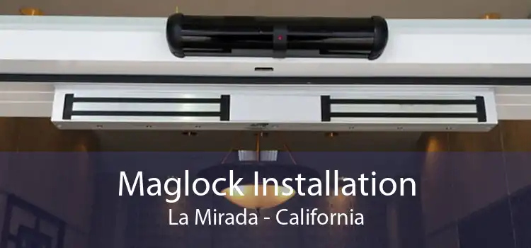 Maglock Installation La Mirada - California