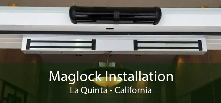 Maglock Installation La Quinta - California