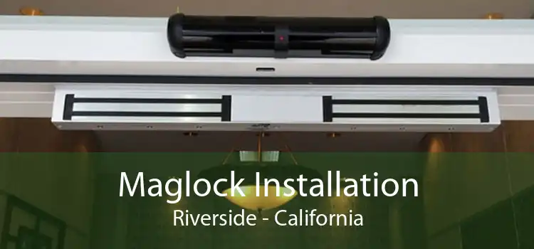 Maglock Installation Riverside - California
