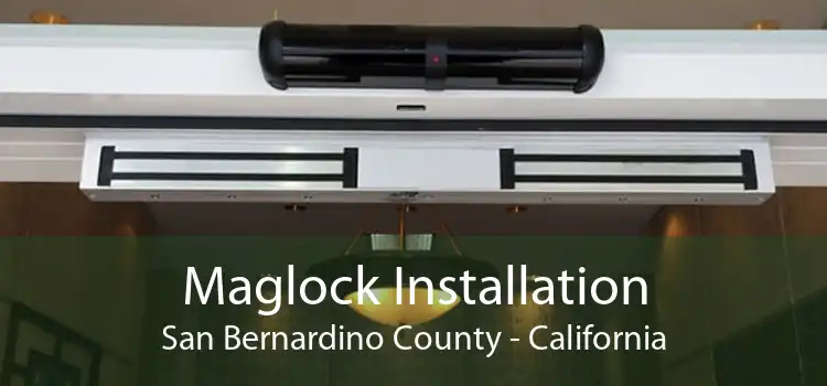 Maglock Installation San Bernardino County - California