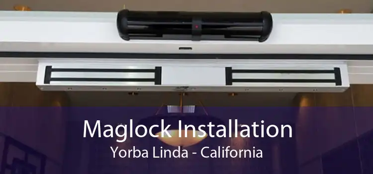 Maglock Installation Yorba Linda - California