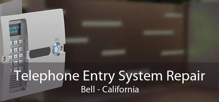 Telephone Entry System Repair Bell - California